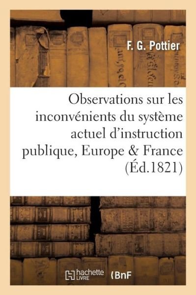 Cover for Pottier-f · Observations sur les inconvénients du système actuel d'instruction publique, en Europe (Paperback Bog) (2016)