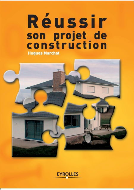 Cover for Hugues Marchat · Reussir son projet de construction (Pocketbok) (2005)