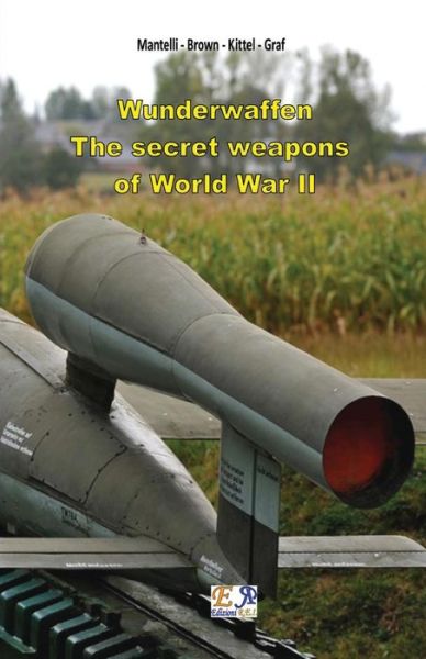 Cover for Mantelli - Brown - Kittel - Graf · Wunderwaffen - The secret weapons of World War II (Pocketbok) (2017)