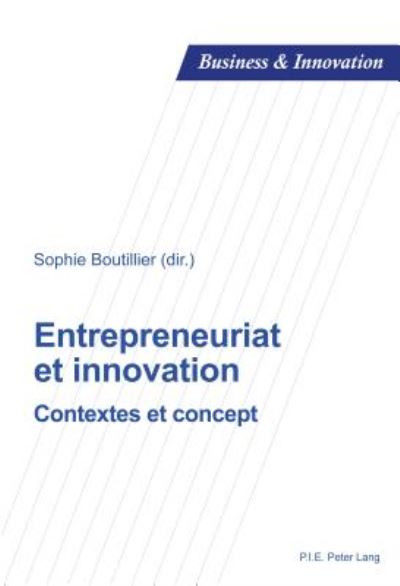 Cover for Entrepreneuriat Et Innovation: Contextes Et Concept - Business and Innovation (Taschenbuch) (2017)