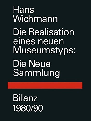 Cover for Wichmann · Die Realisation Eines Neuen Museumstyps: Die Neue Sammlung Bilanz 1980/90 - Industrial Design - Graphic Design (Paperback Book) [Softcover Reprint of the Original 1st 1990 edition] (2014)