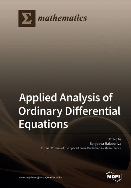 Applied Analysis of Ordinary Differential Equations - Sanjeeva Balasuriya - Books - Mdpi AG - 9783039217267 - November 20, 2019
