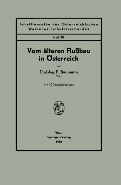 Cover for F Baumann · Vom AElteren Flussbau in OEsterreich - Schriftenreihe Des OEsterreichischen Wasserwirtschaftsverband (Paperback Book) [1951 edition] (1951)
