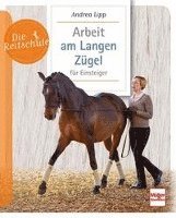 Arbeit am Langen Zügel für Einsteiger - Andrea Lipp - Books - Müller Rüschlikon - 9783275022267 - October 1, 2021