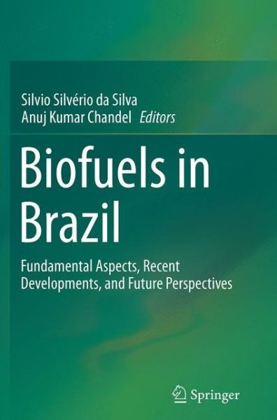 Biofuels in Brazil: Fundamental Aspects, Recent Developments, and Future Perspectives (Paperback Book) [Softcover reprint of the original 1st ed. 2014 edition] (2016)