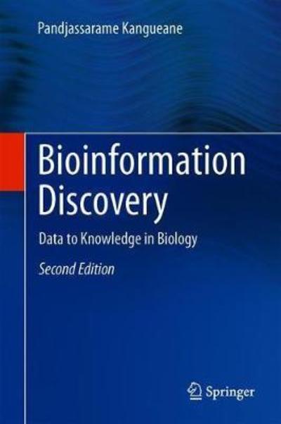 Cover for Pandjassarame Kangueane · Bioinformation Discovery: Data to Knowledge in Biology (Hardcover Book) [2nd ed. 2018 edition] (2018)