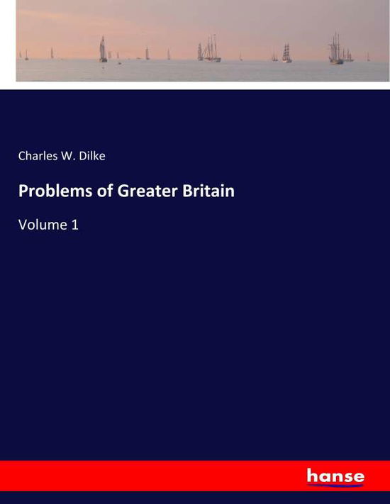 Cover for Dilke · Problems of Greater Britain (Bok) (2019)