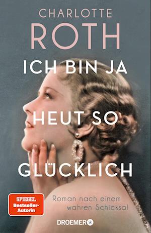 Cover for Charlotte Roth · Ich bin ja heut so glücklich (Hardcover Book) (2022)