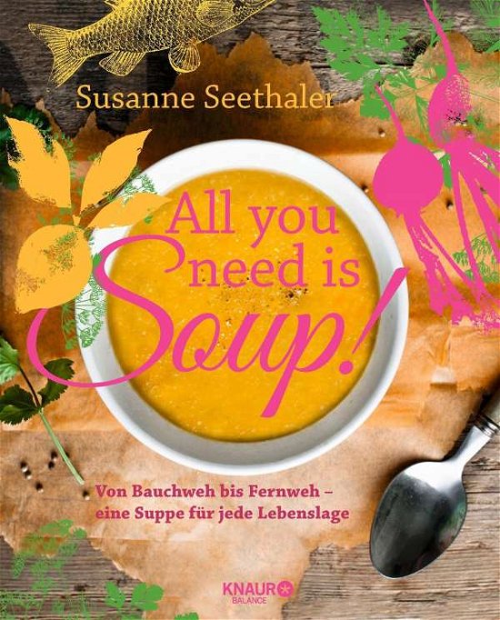 Cover for Seethaler · All you need is soup (Bok)