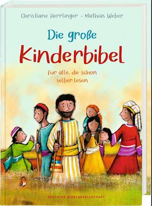 Cover for Christiane Herrlinger · Die große Kinderbibel für alle, die schon selber lesen. Die bekanntesten Geschichten aus der Bibel für Kinder erzählt. Originell &amp; farbenfroh illustriert. Ab 6 Jahren oder zum Vorlesen in der Familie, Kita &amp; Grundschule (Book) (2022)