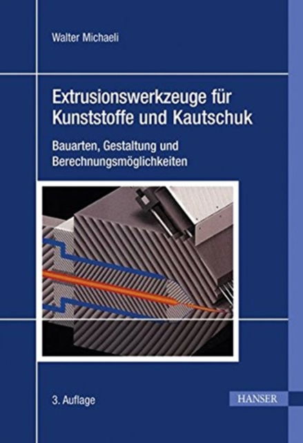 Extrusionswerkz. 3.A. - Michaeli - Książki - Carl Hanser Verlag GmbH & Co - 9783446420267 - 30 października 2009