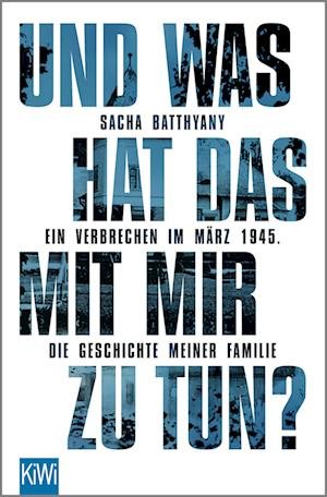 Cover for Sacha Batthyany · Und was hat das mit mir zu tun? (Bog) (2022)