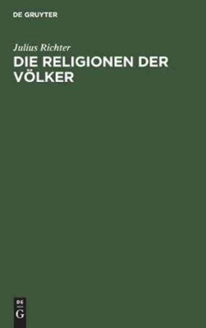 Cover for Julius Richter · Die Religionen Der Voelker (Hardcover Book) (1927)