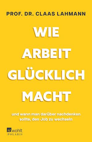 Cover for Claas Lahmann · Wie Arbeit glücklich macht (Book) (2024)