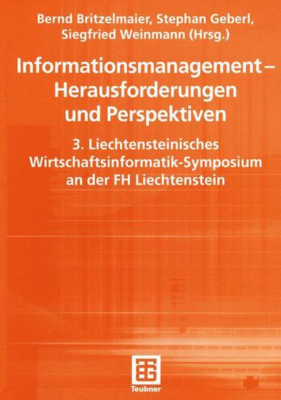 Cover for Bernd Britzelmaier · Informationsmanagement - Herausforderungen Und Perspektiven - Teubner Reihe Wirtschaftsinformatik (Paperback Book) (2001)