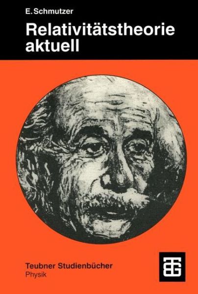 Cover for Ernst Schmutzer · Relativitatstheorie Aktuell - Teubner Studienbucher Physik (Paperback Book) [5, Uberarbeitete Und Erweiterte Aufl. 1996 edition] (1996)