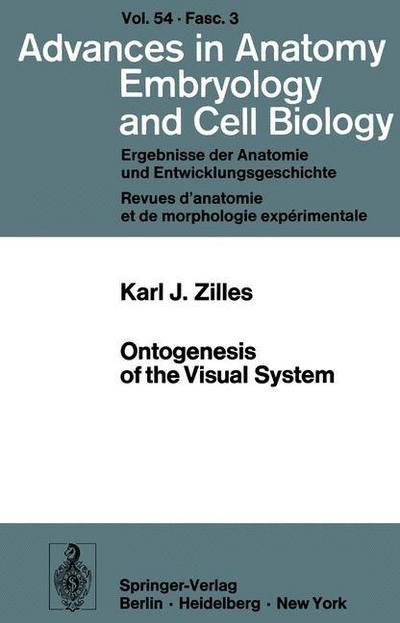 Cover for Karl Zilles · Ontogenesis of the Visual System - Advances in Anatomy, Embryology and Cell Biology (Paperback Book) (1978)