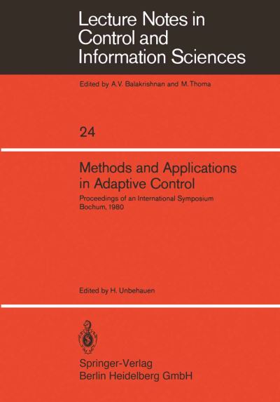 Cover for H Unbehauen · Methods and Applications in Adaptive Control: Proceedings of an International Symposium, Bochum, 1980 - Lecture Notes in Control and Information Sciences (Pocketbok) (1980)