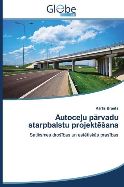 Cover for Brants K. Rlis · Autoce U P Rvadu Starpbalstu Projekt Ana (Pocketbok) [Latvian edition] (2014)