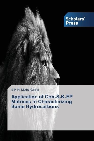 Cover for Gobal B K N Muthu · Application of Con-s-k-ep Matrices in Characterizing Some Hydrocarbons (Pocketbok) (2015)