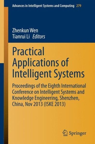 Cover for Zhenkun Wen · Practical Applications of Intelligent Systems: Proceedings of the Eighth International Conference on Intelligent Systems and Knowledge Engineering, Shenzhen, China, Nov 2013 (ISKE 2013) - Advances in Intelligent Systems and Computing (Pocketbok) [2014 edition] (2014)