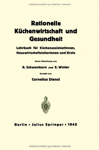 Cover for Na Dienst · Rationelle Kuchenwirtschaft Und Gesundheit: Lehrbuch Fur Kuchenassistentinnen, Hauswirtschaftsleiterinnen Und AErzte (Paperback Bog) [Softcover Reprint of the Original 1st 1940 edition] (1940)