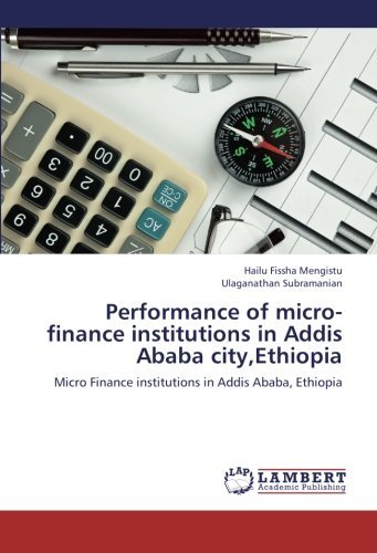 Cover for Ulaganathan Subramanian · Performance of Micro-finance Institutions in Addis Ababa City,ethiopia: Micro Finance Institutions in Addis Ababa, Ethiopia (Taschenbuch) (2012)