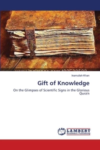 Gift of Knowledge - Khan - Books -  - 9783659549267 - June 24, 2014