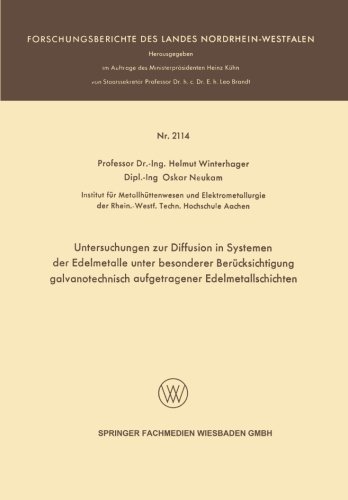 Cover for Helmut Winterhager · Untersuchungen Zur Diffusion in Systemen Der Edelmetalle Unter Besonderer Berucksichtigung Galvanotechnisch Aufgetragener Edelmetallschichten - Forschungsberichte Des Landes Nordrhein-Westfalen (Pocketbok) [1970 edition] (1970)