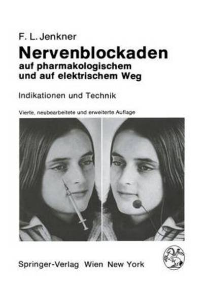 Cover for F L Jenkner · Nervenblockaden Auf Pharmakologischem Und Auf Elektrischem Weg: Indikationen Und Technik (Paperback Book) [4th 4. Aufl. 1983. Softcover Reprint of the Origin edition] (2011)