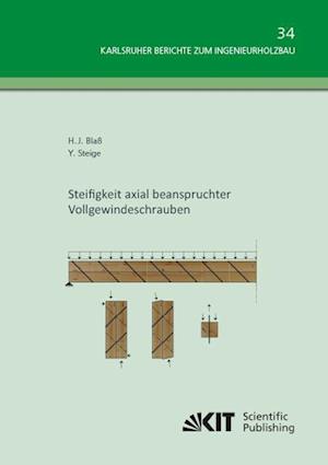 Steifigkeit axial beanspruchter Vollgewindeschrauben - Hans Joachim Blaß - Książki - Karlsruher Institut für Technologie - 9783731508267 - 21 stycznia 2019