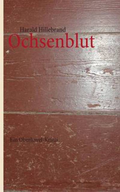 Cover for Harald Hillebrand · Ochsenblut (Paperback Book) [German edition] (2014)