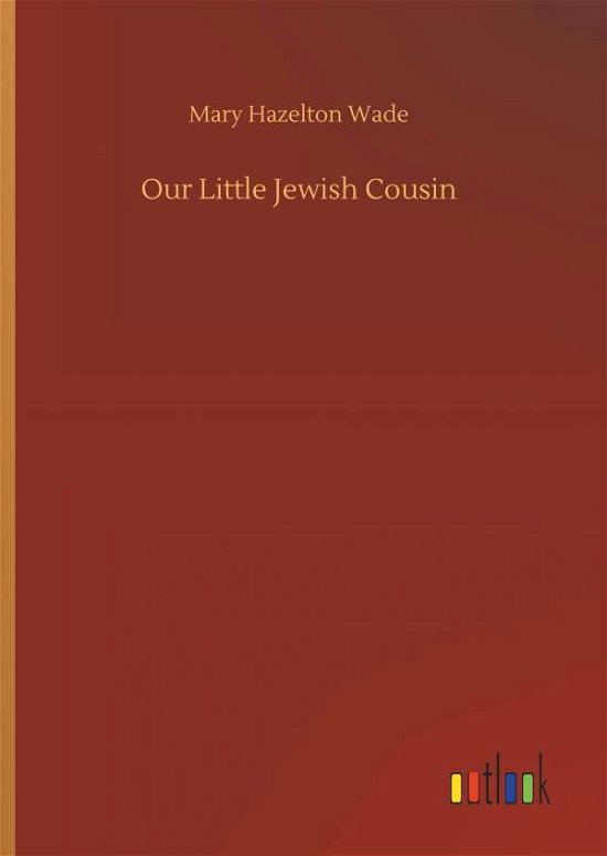Cover for Wade · Our Little Jewish Cousin (Book) (2018)