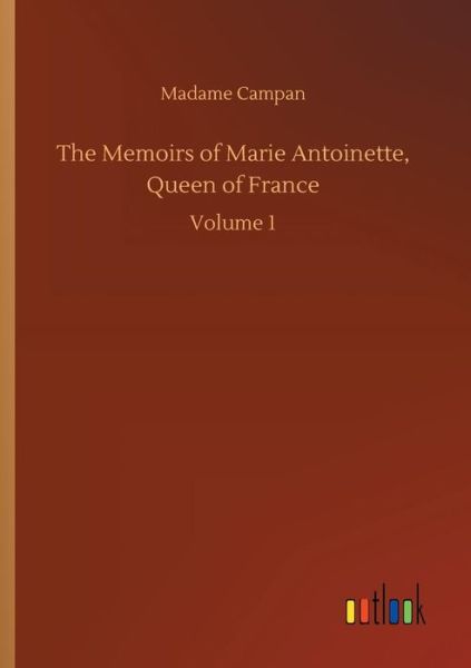 Cover for Campan · The Memoirs of Marie Antoinette, (Bok) (2018)