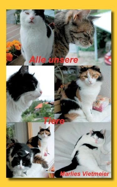 Cover for Marlies Vietmeier · Alle Unsere Tiere (Paperback Book) (2015)