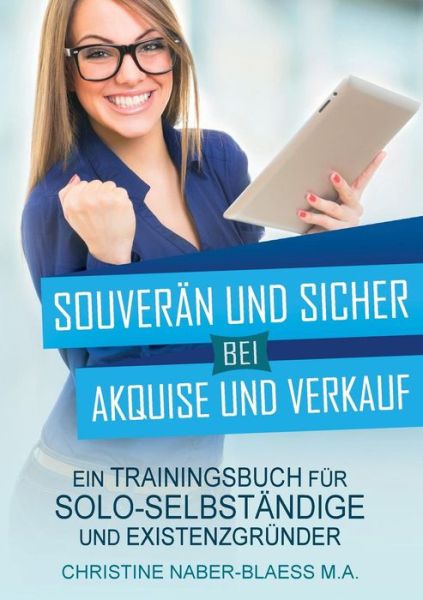 Cover for Christine Naber-blaess · Souverän Und Sicher Bei Akquise Und Verkauf (Paperback Book) [German edition] (2020)