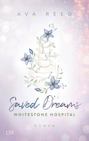 Ava Reed · Whitestone Hospital - Saved Dreams (Book) (2024)
