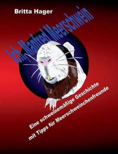 Cover for Britta Hager · Ich, Manfred, Meerschwein (Paperback Book) (2015)