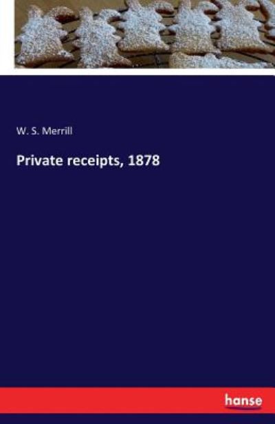 Cover for Merrill · Private receipts, 1878 (Book) (2016)