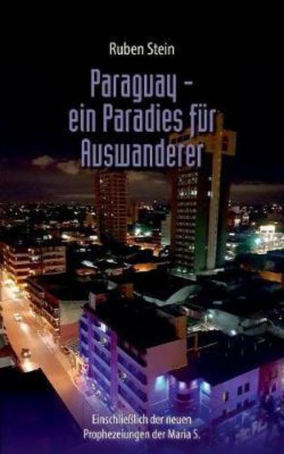 Cover for Stein · Paraguay - ein Paradies für Auswa (Book) (2017)