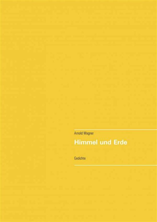 Himmel und Erde - Wagner - Bøger -  - 9783746049267 - 8. maj 2019