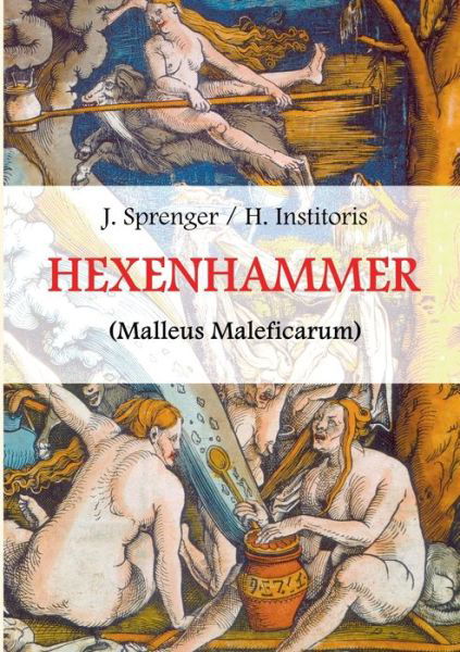Cover for Jakob Sprenger · Malleus Maleficarum, das ist: Der Hexenhammer.: Illustrierte Ausgabe. (Paperback Bog) (2019)