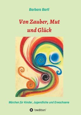 Cover for Bartl · Von Zauber, Mut und Glück (Book) (2020)