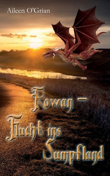 Cover for Aileen O'Grian · Rowan - Flucht ins Sumpfland (Paperback Book) (2019)