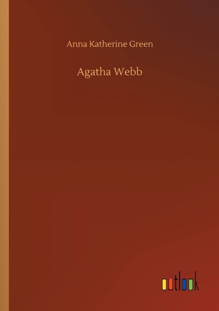 Cover for Anna Katherine Green · Agatha Webb (Paperback Book) (2020)