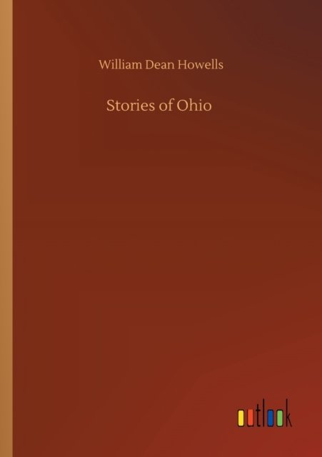 Cover for William Dean Howells · Stories of Ohio (Taschenbuch) (2020)