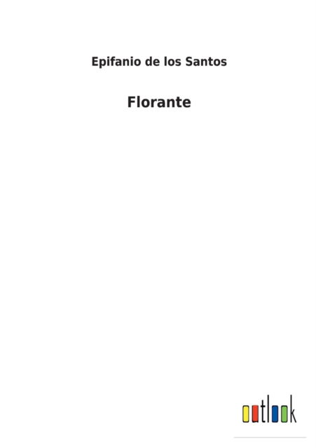 Florante - Epifanio De Los Santos - Boeken - Outlook Verlag - 9783752497267 - 15 februari 2022