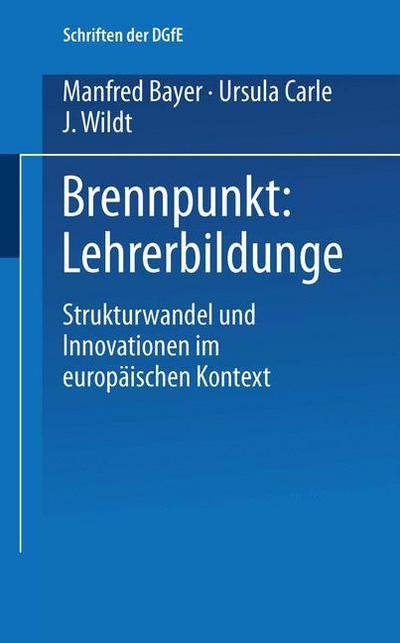 Cover for Manfred Bayer · Brennpunkt: Lehrerbildung: Strukturwandel Und Innovationen Im Europaischen Kontext - Schriften Der Dgfe (Taschenbuch) [1997 edition] (1997)