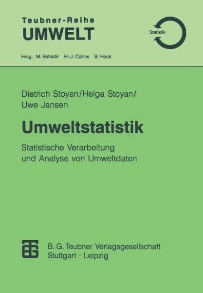 Cover for Dr Helga Stoyan · Umweltstatistik: Statistische Verarbeitung Und Analyse Von Umweltdaten - Teubner-reihe Umwelt (Paperback Book) [German, 1997 edition] (1997)