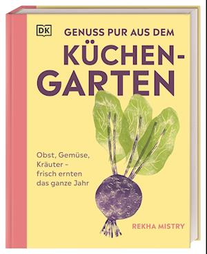 Genuss Pur Aus Dem KÃ¼chengarten - Rekha, Mistry, Jutta Langheineken - Books -  - 9783831048267 - 